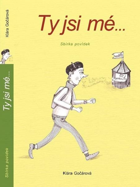 Ty jsi mé ... - Klára Gočárová