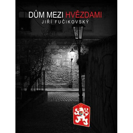 Dům mezi hvězdami - Jiří Fučíkovský