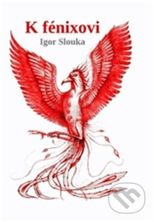 K fénixovi - Igor Slouka