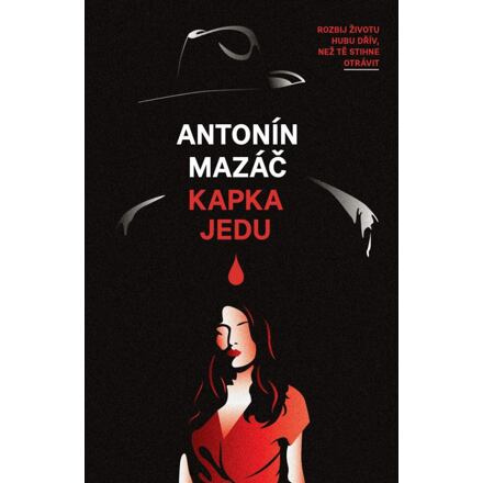 Kapka jedu - Antonín Mazáč