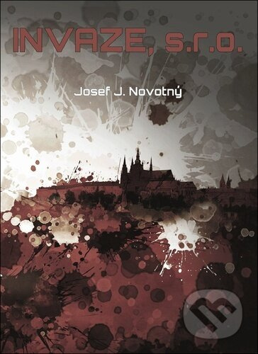 Invaze - Josef J. Novotny