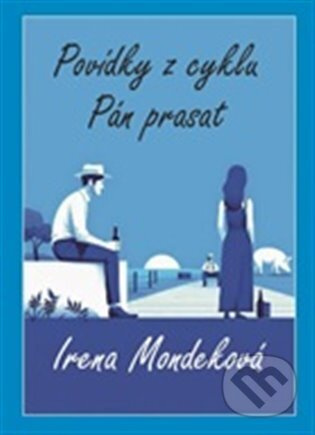 Pán prasat - Irena Mondeková