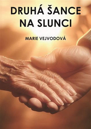 Druhá šance Na slunci - Marie Vejvodová