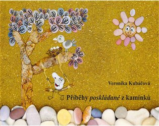 Příběhy poskládané z kamínků - Veronika Kubáčová - kniha z kategorie Pohádky