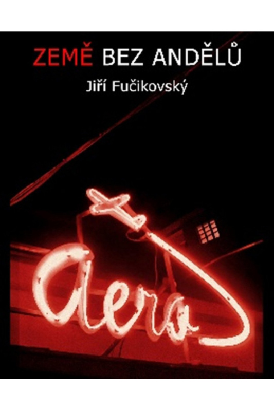 Země bez andělů - JIří Fučikovský