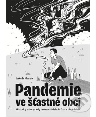 Pandemie ve šťastné obci - Jakub Marek,Pandemie ve šťastné obci - Jakub Marek