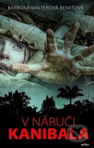 V náruči kanibala - Barbora Benešová Walterová - kniha z kategorie Thrillery