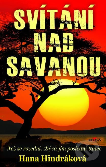 Svítání nad savanou (Než sa rozední, zbývá jim poslední tanec) - kniha z kategorie Společenská beletrie