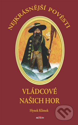 Nejkrásnější pověsti - Vládcové našich hor - Hynek Klimek