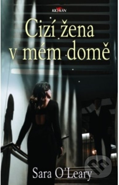 Cizí žena v mém domě - Sara O&apos;Leary