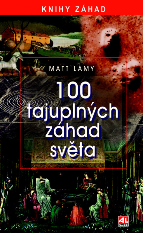 100 tajuplných záhad světa - Matt Lamy