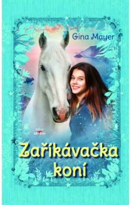 Zaříkávačka koní - Gina Mayerová