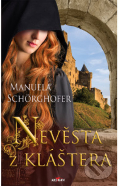 Nevěsta z kláštera - Manuela Schörghofer - kniha z kategorie Beletrie