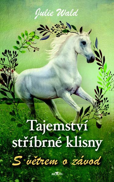 Tajemství stříbrné klisny - Julie Wald