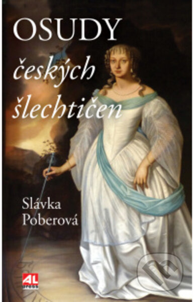Osudy českých šlechtičen - Slávka Poberová