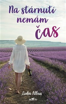 Na stárnutí nemám čas - Albus Lioba