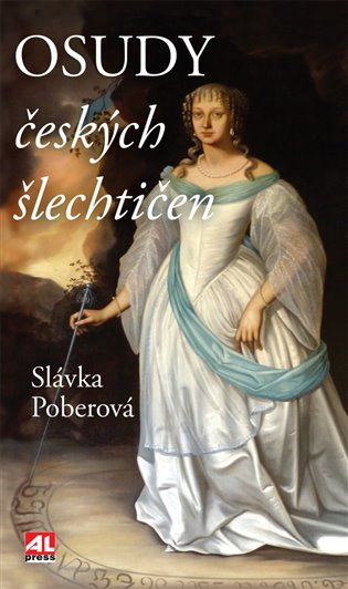 Osudy českých šlechtičen -  Slávka Poberová