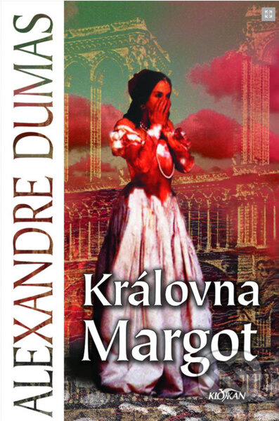 Královna Margot - Alexandre Dumas st.