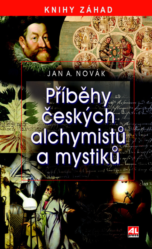 Příběhy českých alchymistů a mystiků - Jan A. Novák