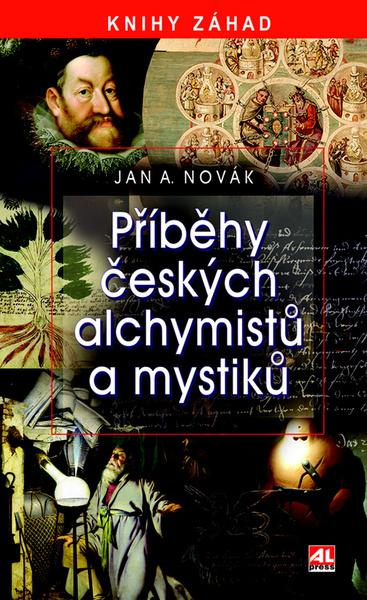 Příběhy českých alchymistů a mystiků - Jan A. Novák