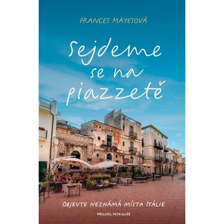 Sejdeme se na piazzetě - Frances Mayesová