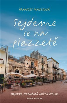 Sejdeme se na piazzetě - Frances Mayesová