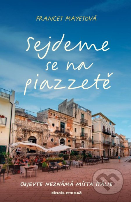 Sejdeme se na piazzetě - Frances Mayesová