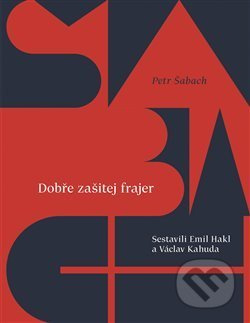 Dobře zašitej frajer - Petr Šabach