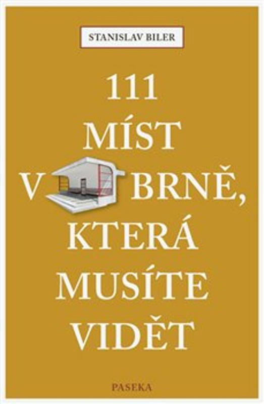 111 míst v Brně, která musíte vidět - Stanislav Biler - kniha z kategorie Historie