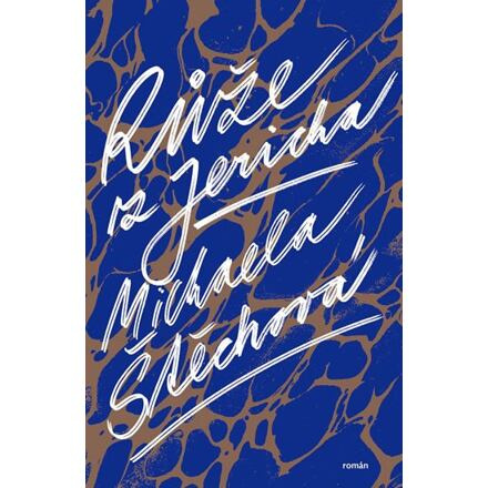 Růže z Jericha - Michaela Štěchová