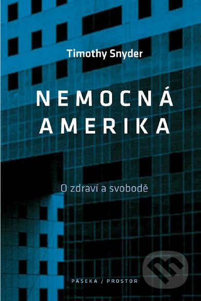 Nemocná Amerika - Timothy Snyder
