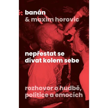 Nepřestat se dívat kolem sebe - Maxim Horovic, Banán