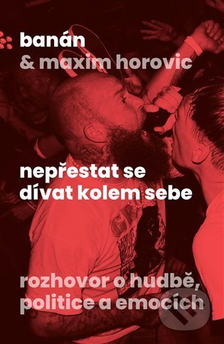 Nepřestat se dívat kolem sebe - Maxim Horovic, Banán