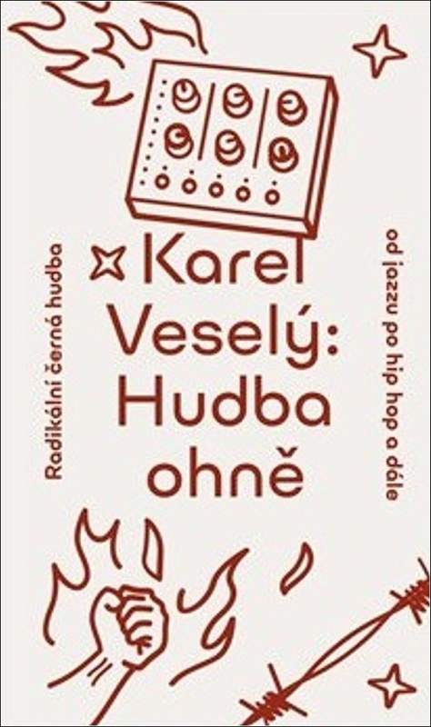 Hudba ohně - Karel Veselý