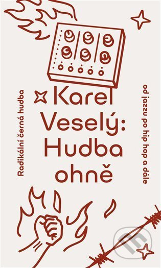 Hudba ohně - Karel Veselý