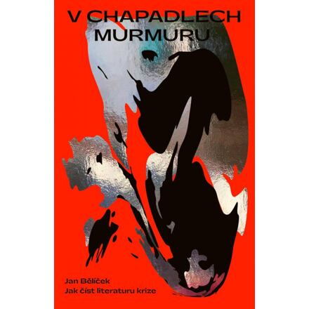 V chapadlech murmuru - Jan Bělíček