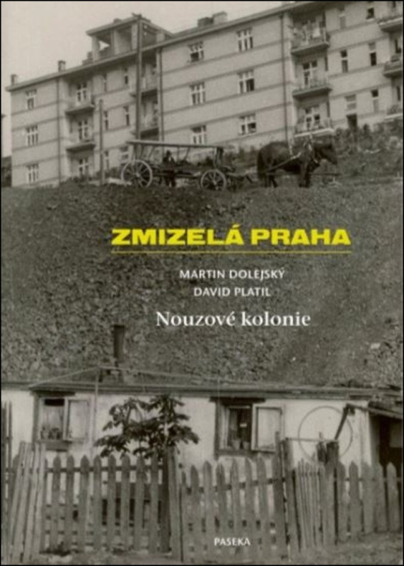 Zmizelá Praha-Nouzové kolonie - Martin Dolejský, David Platil