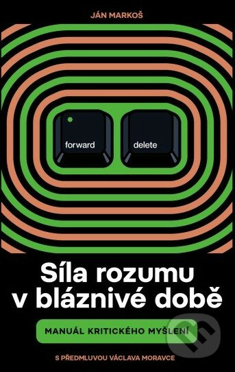Síla rozumu v bláznivé době - Ján Markoš