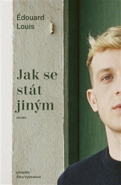 Jak se stát jiným - Édouard Louis