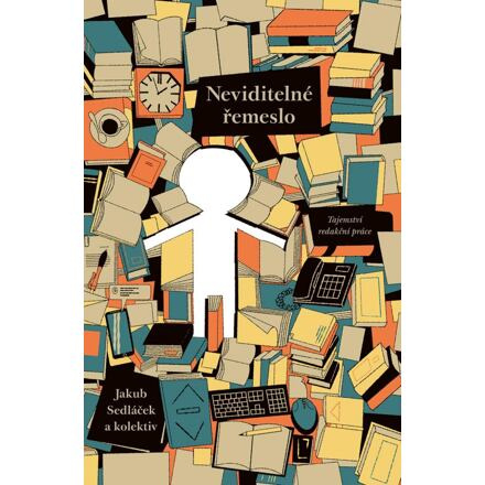Neviditelné řemeslo - Jakub Sedláček, kolektiv