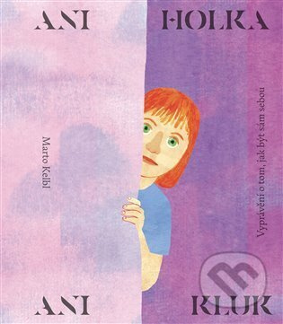 Ani holka, ani kluk - Marto Kelbl