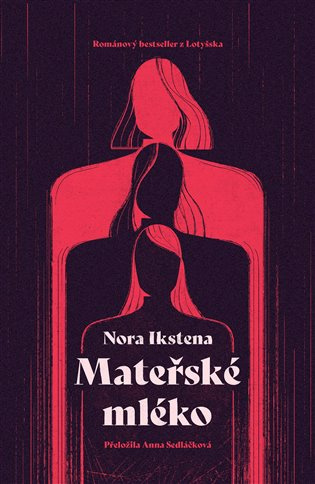 Mateřské mléko - Nora Ikstena - kniha z kategorie Společenská beletrie