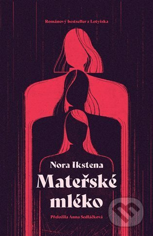 Mateřské mléko - Nora Ikstena - kniha z kategorie Společenská beletrie