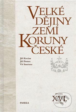 Velké dějiny zemí Koruny české XVI. (1945-1948) - Jiří Kocián, Jiří Pernes, Vít Smetana - kniha z kategorie 20. století