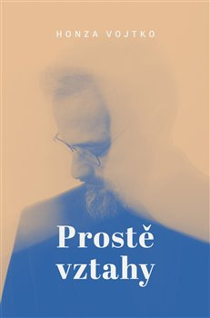 Prostě vztahy - Honza Vojtko