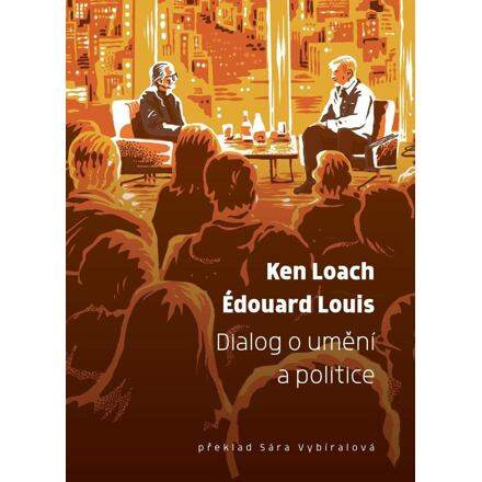 Dialog o umění a politice - Édouard Louis, Ken Loach