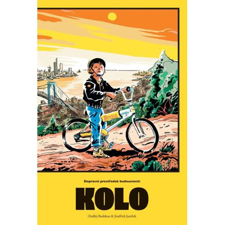 Kolo. Dopravní prostředek budoucnosti - Jindřich Janíček, Ondřej Buddeus