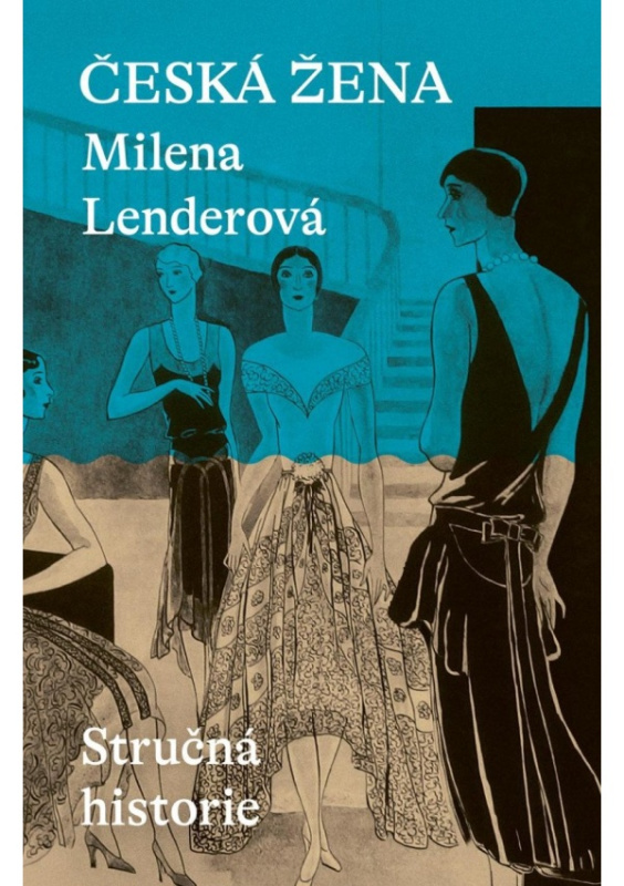 Česká žena - Stručná historie - Milena Lenderová