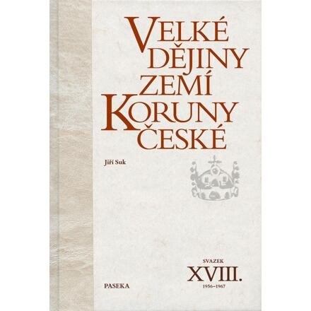 Velké dějiny zemí Koruny české XVIII. - Jiří Suk