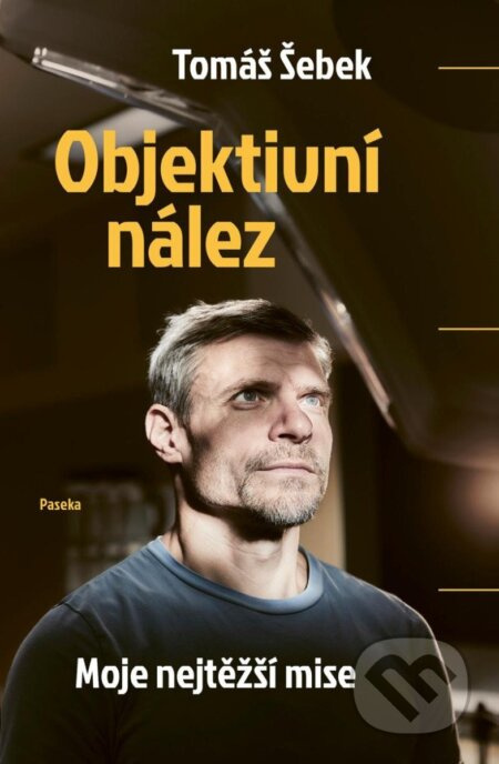 Objektivní nález - Moje nejtěžší mise - Tomáš Šebek